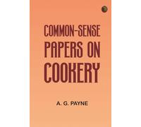 Common-Sense Papers on Cookery