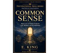 Common Sense: Plain Laws of Hidden Truth for Life, Mindset, and the Individual