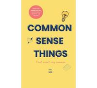 Common Sense Things (That Aren't Very Common)