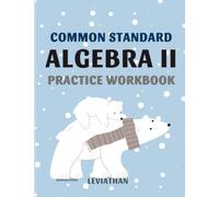 Common Standard ALGEBRA 2 Practice Workbook: Test Preparation for Grades 9-10 Math