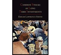 Edgar Lawrence Smith Common Stocks as Long Term Investments (Tascabile)
