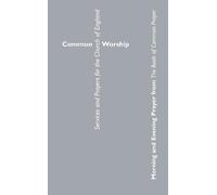 Common Worship Morning and Evening Prayer from the Book of Common Prayer
