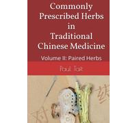 Commonly Prescribed Herbs in Traditional Chinese Medicine: Volume II: Paired Herbs