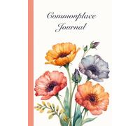 Commonplace Journal: A Garden for Quotes, Thoughts, and Collected Wisdom