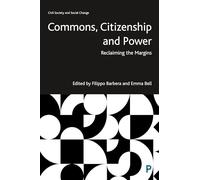 Commons, Citizenship and Power: Reclaiming the Margins