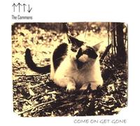 Commons - Come on Get Gone