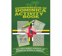 Commonwealth of Dominica Activity Book: Word Searches, Crosswords, Sudoku & Coloring Pages | Inspired by the Commonwealth of Dominica - The Nature ... Heritage & Island Life | Bonus Glossary | 6x9