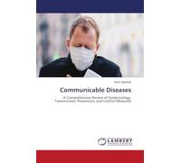 Communicable Diseases: A Comprehensive Review of Epidemiology, Transmission, Prevention, and Control Measures