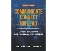 Communicate, Connect, and Lead: A New Standard for Insurance Adjusters