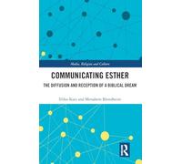 Communicating Esther: The Diffusion and Reception of a Biblical Dream