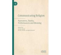 Communicating Religion: Narratives, Stories, Performances, and Meaning