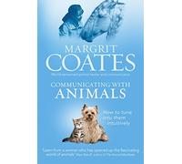 Communicating with Animals: How to tune into them intuitively