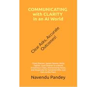 COMMUNICATING with CLARITY in an AI World