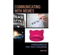 Communicating with Memes: Consequences in Post-truth Civilization