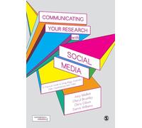 Communicating Your Research with Social Media: A Practical Guide to Using