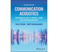 Communication Acoustics: An Introduction to Speech, Audio and Psychoacoustics