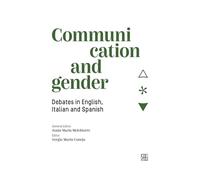 Libri Communication And Gender. Debates In English, Italian And Spanish