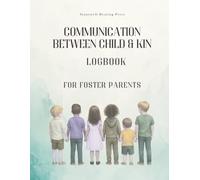 Communication Between Child and Kin Logbook For Foster Parents: A Structured Record-Keeping Tool for Foster Parents with Weekly Reviews and Confidential Notes