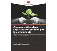 Communication dans l'agriculture soutenue par la communauté: Facteurs clés de la communication entre les agriculteurs AOC et les membres AOC