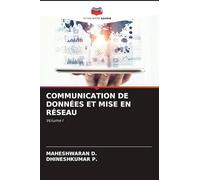 COMMUNICATION DE DONNÉES ET MISE EN RÉSEAU: Volume I