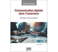 Communication digitale dans l'assurance: Stratégie et leviers digitaux