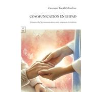COMMUNICATION EN EHPAD: Comprendre la communication entre soignants et résidents