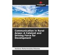 Communication in Rural Areas: A Catalyst and Driving Force for Development