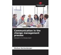 Communication in the change management process: Evaluation of a change project