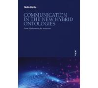 Communication in the new hybrid ontologies. From platforms to the Metavers...