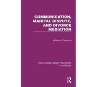 Communication, Marital Dispute, and Divorce Mediation-Donohue, William A.-Copert