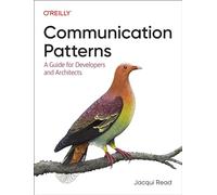 Communication Patterns: A Guide for Developers and Architects