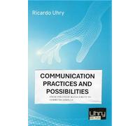 COMMUNICATION PRACTICES AND POSSIBILITIES: FROM STRATEGIC MANAGEMENT TO COMMUNICATION 3.0