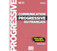 Communication progressive du français B2 C1: Avec 525 exercices