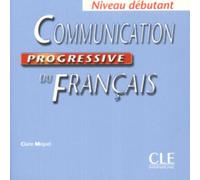 Communication Progressive Du Francais: CD Audio Debutant: Written by Claire Miquel, 2004 Edition, Publisher: Cle International [Audio CD]