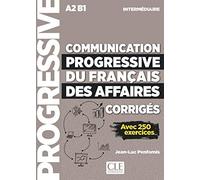 Communication progressive du français des affaires - Niveau intermédiaire - Corrigés - Nouvelle couverture [Lingua francese]