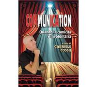 Communication. Quando la comicità è involontaria