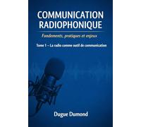 Communication Radiophonique: Fondements, pratiques te enjeux