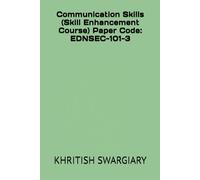 Communication Skills (Skill Enhancement Course) Paper Code: EDNSEC-101-3