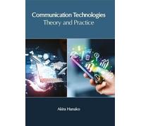 Communication Technologies: Theory and Practice (Copertina rigida)