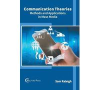 Communication Theories: Methods and Applications in Mass Medi (Copertina rigida)