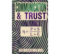 COMMUNICATION & TRUST: Marriage & Relationship Communication: How to End the Escalation Spiral, Stop the Arguments, and Restore Trust Without More "Talking It Out.