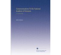 Communications To the National Academy of Sciences.: V. 1-50 1915-1918