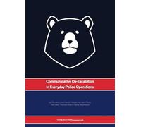 Communicative De-Escalation in Everyday Police Operations: A Handbook for Users