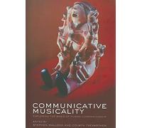 [Communicative Musicality: Exploring the Basis of Human Companionship] (By: Stephen Malloch) [published: May, 2010]