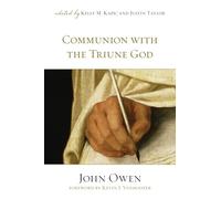 John Owen Communion with the Triune God (Tascabile)