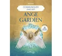 Communiquer avec son ange gardien: 18 cartes incluses