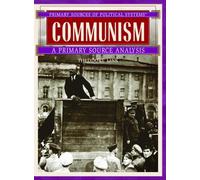 Communism: A Primary Source Analysis (Primary Sources of Political Systems)