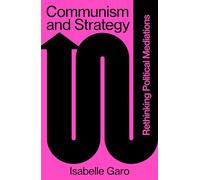 Communism and Strategy: Rethinking Political Mediations