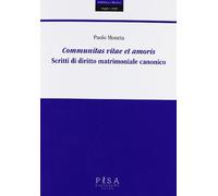 Communitas vitae et amoris. Scritti di diritto matrimoniale canonico
