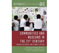 Communities and Museums in the 21st Century: Shared Histories and Climate Action